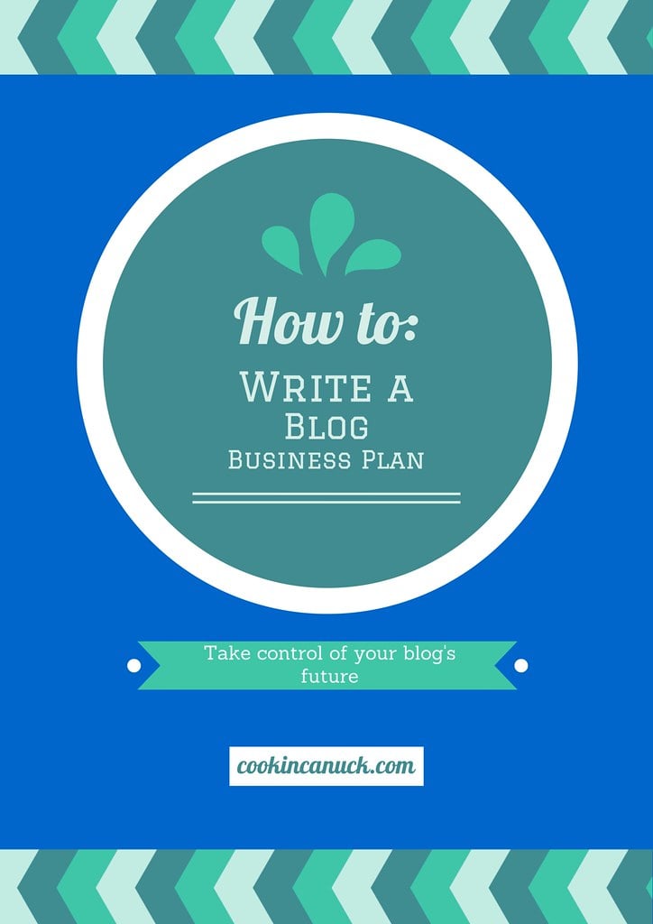 How to: Write a Blog Business Plan...Step-by-Step lists to guide to the most important thing you can do for your blog! | cookincanuck.com #blogging